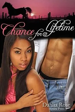E-Book (epub) Chance Of A Lifetime von Dahlia Rose
