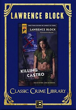 E-Book (epub) Killing Castro (The Classic Crime Library, #10) von Lawrence Block