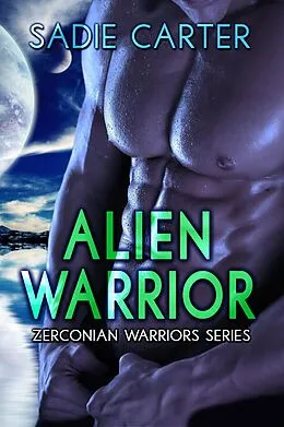 E-Book (epub) Alien Warrior (Zerconian Warriors, #1) von Sadie Carter