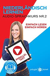 E-Book (epub) Niederländisch Lernen - Einfach Lesen | Einfach Hören | Paralleltext - Audio-Sprachkurs Nr. 2 (Einfach Niederländisch Lernen | Lesen & Hören, #2) von Polyglot Planet