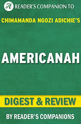 eBook (epub) Americanah By Chimamanda Ngozi Adichie | Digest & Review de Reader's Companions