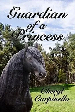 E-Book (epub) Guardian of a Princess & Other Shorts von Cheryl Carpinello