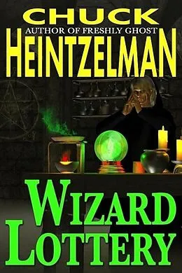 E-Book (epub) Wizard Lottery von Chuck Heintzelman