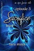 E-Book (epub) Sacrifice - Trust (Book 3-Episode 3) von Tara Maya