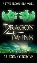 E-Book (epub) Dragon Twins (A Stan Brookshire Novel, #2) von Allison Cosgrove