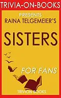 E-Book (epub) Sisters by Raina Telgemeier (Trivia-On-Books) von Trivion Books