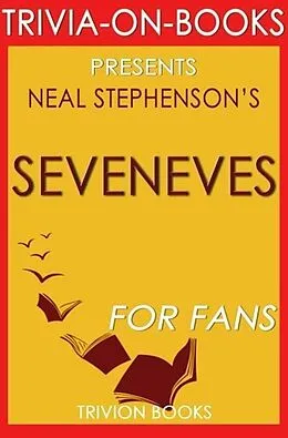 E-Book (epub) Seveneves: A Novel By Neal Stephenson (Trivia-On-Books) von Trivion Books