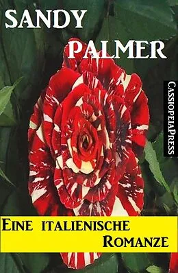 E-Book (epub) Eine italienische Romanze von Sandy Palmer