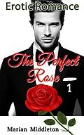 E-Book (epub) Erotic Romance: The Perfect Rose (Book One) von Marian Middleton