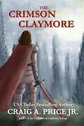 E-Book (epub) The Crimson Claymore (Claymore of Calthoria, #1) von Craig A. Price