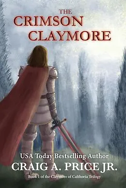 E-Book (epub) The Crimson Claymore (Claymore of Calthoria, #1) von Craig A. Price