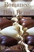 E-Book (epub) Romance Bon Bons: Bite-Sized Stories for Bingeing von Bonnie Vane