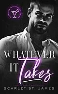 E-Book (epub) Whatever It Takes: A Small Town Second-Chance New Adult Romance (A Saratoga Falls Love Story, #1) von Lindsey Pogue, Scarlet St. James