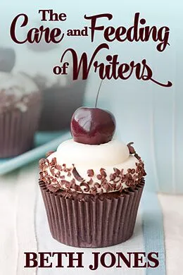 E-Book (epub) The Care and Feeding of Writers von Beth Jones