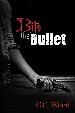 E-Book (epub) Bite the Bullet (Bitten, #6) von C. C. Wood