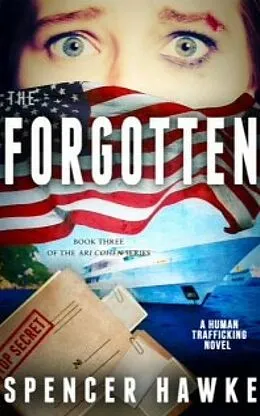 E-Book (epub) The Forgotten - Book 3 in the Ari Cohen Series (The Ari Cohen Series, #3) von Spencer Hawke