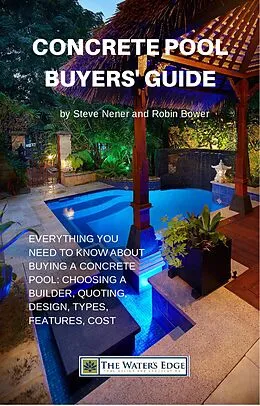 E-Book (epub) Concrete Pool Buyers' Guide (The Water's Edge, #1) von Steve Nener
