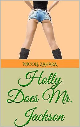 E-Book (epub) Holly Does Mr. Jackson (Holly Does It, #3) von Nicole Zahara
