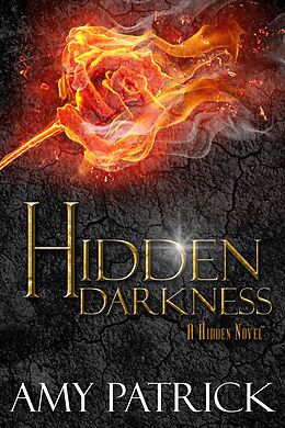 E-Book (epub) Hidden Darkness (The Hidden Saga, #4) von Amy Patrick