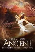 E-Book (epub) Ancient (Destroyers Series, #5) von Holly Hook
