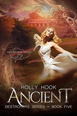 E-Book (epub) Ancient (Destroyers Series, #5) von Holly Hook