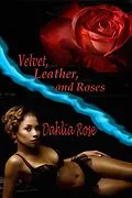 E-Book (epub) Velvet, Leather And Roses von Dahlia Rose