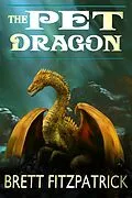 E-Book (epub) The Pet Dragon (Dragons of Westermere, #1) von Brett Fitzpatrick