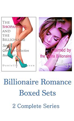 E-Book (epub) Billionaire Romance Boxed Sets: The Shopaholic and the Billionaire\Claimed by the Alpha Billionaire (2 Complete Series) von Danielle Jamesen, Elannah James