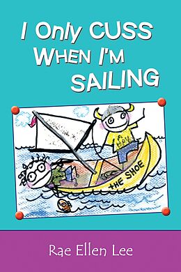 eBook (epub) I Only Cuss When I'm Sailing de Rae Ellen Lee