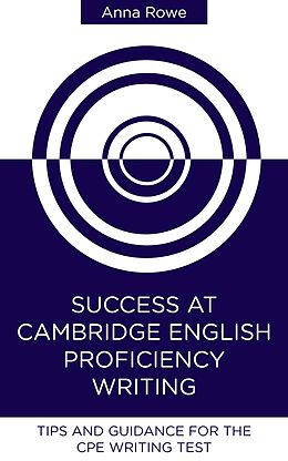 E-Book (epub) Success at Cambridge English: Proficiency Writing von Anna Rowe