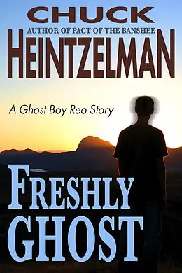 E-Book (epub) Freshly Ghost von Chuck Heintzelman