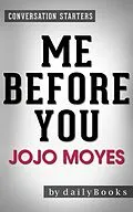 E-Book (epub) Me Before You: A Novel by Jojo Moyes | Conversation Starters von Dailybooks