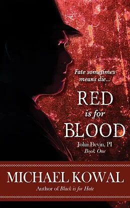E-Book (epub) Red Is For Blood (John Devin, PI, #1) von Michael Kowal