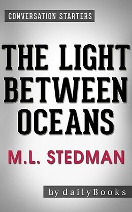 E-Book (epub) The Light Between Oceans: A Novel by M.L. Stedman| Conversation Starters von Dailybooks