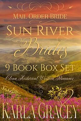 E-Book (epub) Mail Order Bride - Sun River Brides 9 book Box Set (Clean Historical Western Romance) von Karla Gracey