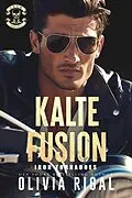 E-Book (epub) Iron Tornadoes - Kalte Fusion (Iron Tornadoes MC Romance, #3) von Olivia Rigal