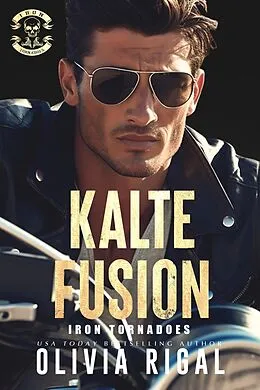 E-Book (epub) Iron Tornadoes - Kalte Fusion (Iron Tornadoes MC Romance, #3) von Olivia Rigal