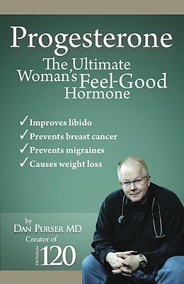 E-Book (epub) Progesterone the Ultimate Women's Feel Good Hormone von Dan Purser