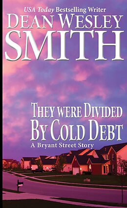 E-Book (epub) They Were Divided by Cold Debt (Bryant Street) von Dean Wesley Smith