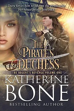 E-Book (epub) The Pirate's Duchess (A Regent's Revenge Series Novella) von Katherine Bone
