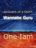 E-Book (epub) Answers of a Don't Wannabe Guru von One Iam