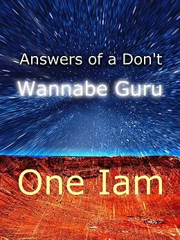 E-Book (epub) Answers of a Don't Wannabe Guru von One Iam