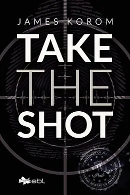 E-Book (epub) Take the Shot von James Korom