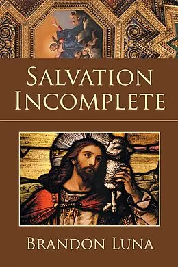 E-Book (epub) Salvation Incomplete von Brandon Luna