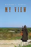 E-Book (epub) My View von Richard L. Harvel