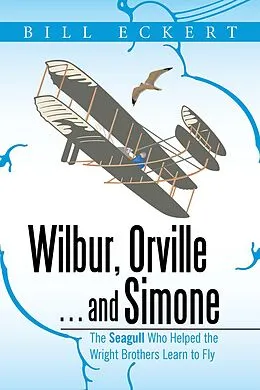 E-Book (epub) Wilbur, Orville . . . and Simone von Bill Eckert