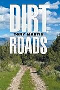 Kartonierter Einband Dirt Roads von Tony Martin