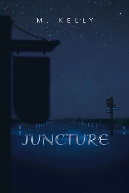 E-Book (epub) Juncture von M. Kelly