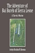 E-Book (epub) The Adventure of Bai Bureh of Sierra Leone von Ibrahim Arolyn N. Koroma