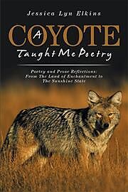 Kartonierter Einband A Coyote Taught Me Poetry von Jessica Lyn Elkins